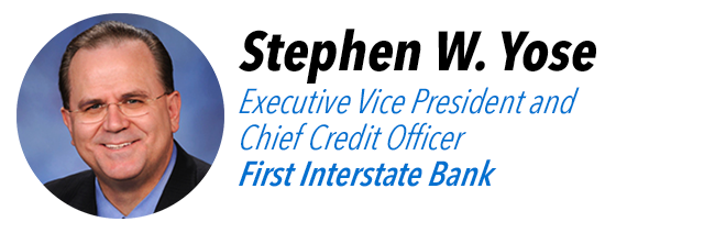 Stephen W. Yose, Executive Vice President and Chief Credit Officer, First Interstate Bank