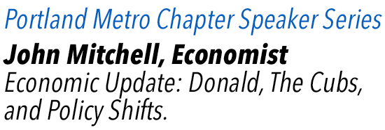 Portland Metro Chapter Speaker Series present John Mitchell, Economist.